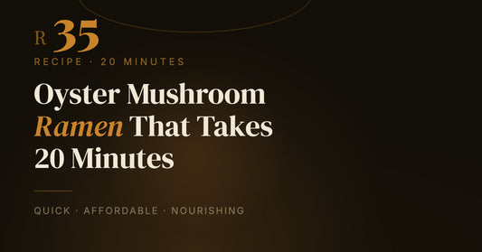 Oyster Mushroom Ramen That Takes 20 Minutes and Costs R35