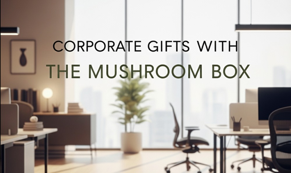 Custom Corporate Gifting - The Mushroom Box